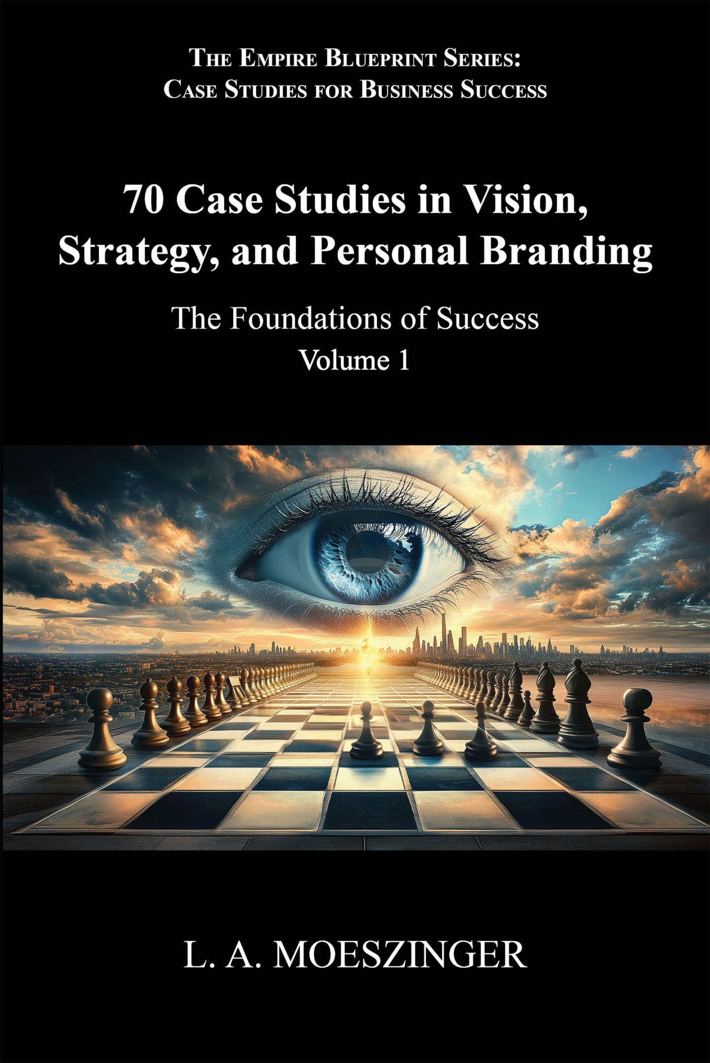 Book cover image of “70 Case Studies in Vision, Strategy, and Personal Branding” featuring title and design.