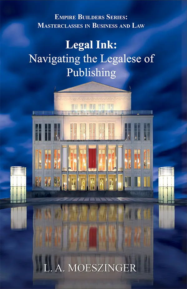 Book cover image of “Legal Ink: Navigating the Legalese of Publishing” featuring title and artistic design.